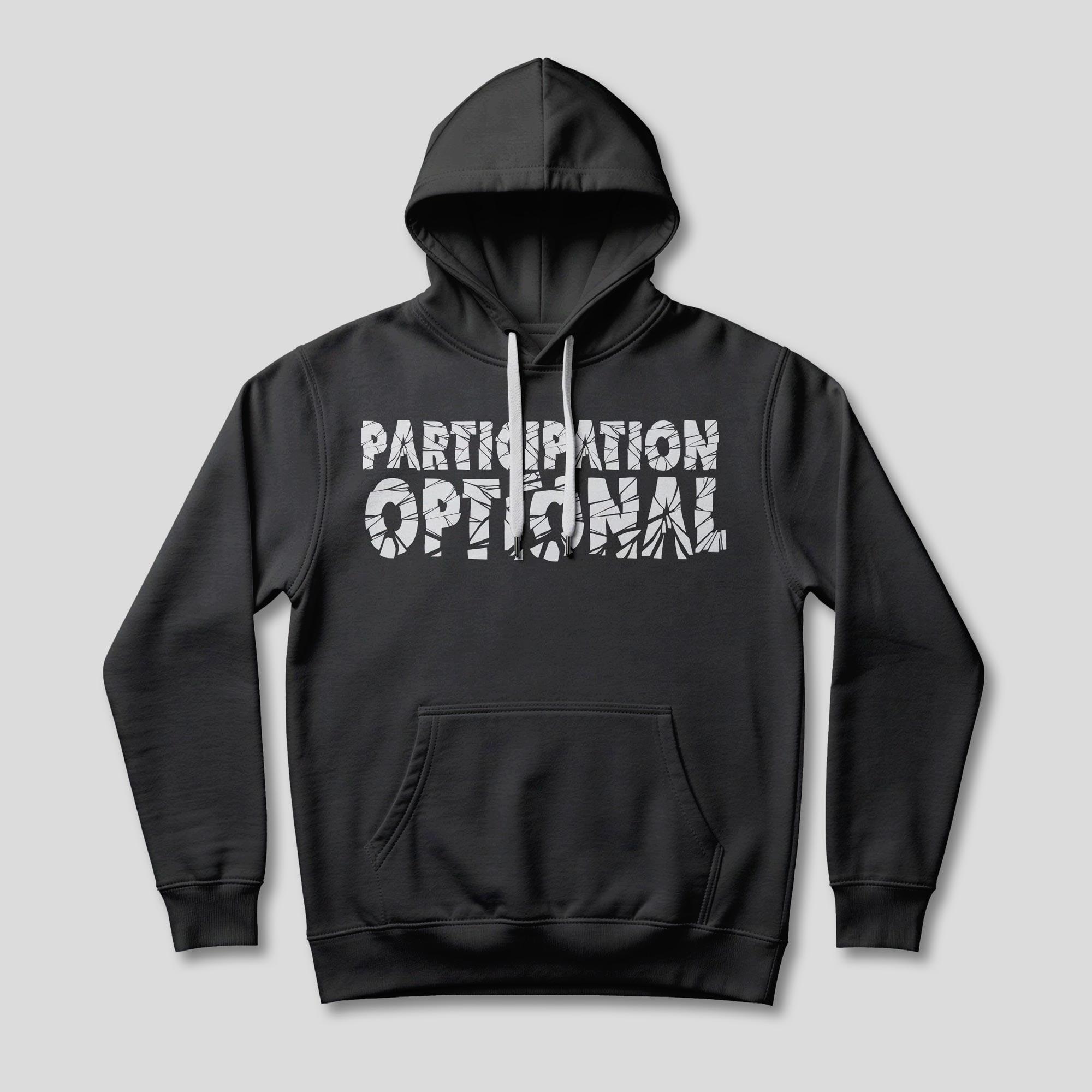 Front of a black hoodie with fractured Participation Optional lettering in grey