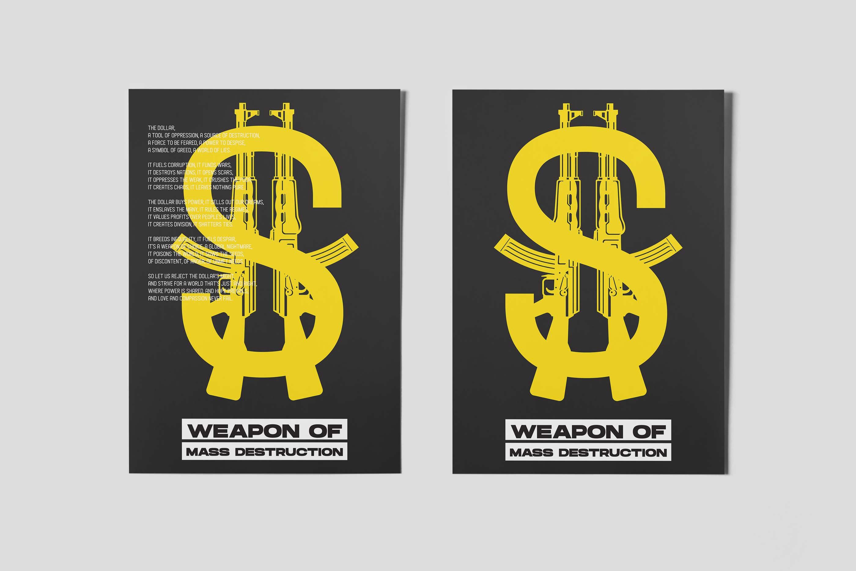 Two black and yellow Weapon of Mass Destruction posters, one with The dollar poem overlaid and one with only the graphic